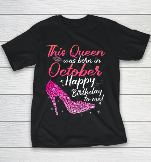 Queens Are Born In October October birthday s Youth T-Shirt