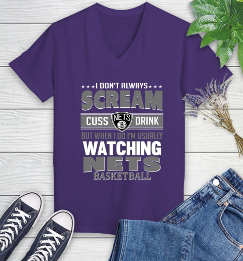 Brooklyn Nets NBA Basketball I Scream Cuss Drink When I'm Watching My Team Women's V-Neck T-Shirt 3
