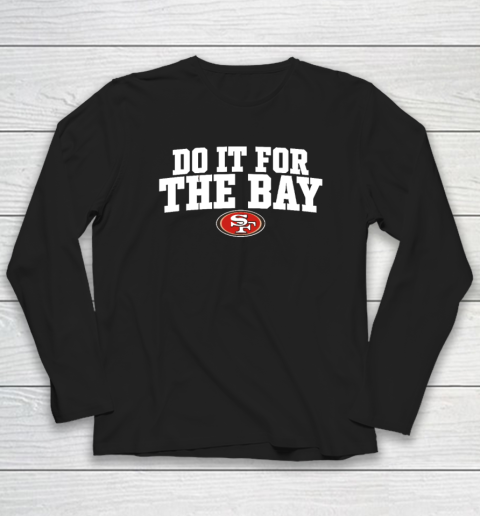 Do It For The Bay Long Sleeve T-Shirt
