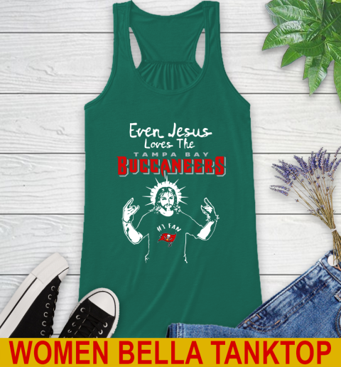 Tampa Bay Buccaneers NFL Football Even Jesus Loves The Buccaneers Shirt Racerback Tank 5