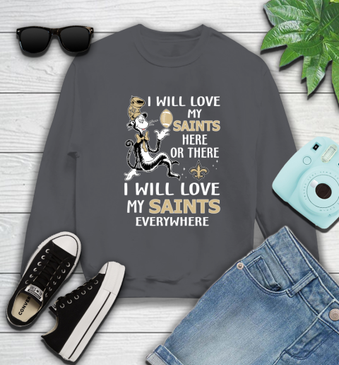 NFL Football New Orleans Saints I Will Love My Saints Everywhere Dr Seuss Shirt Sweatshirt 6