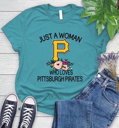 MLB Just A Woman Who Loves Pittsburgh Pirates Baseball Sports Women's T-Shirt 11