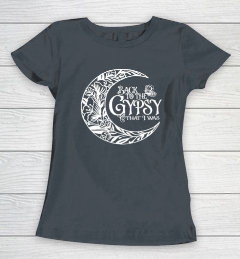 Back To The Gypsy That I Was Women's T-Shirt 10