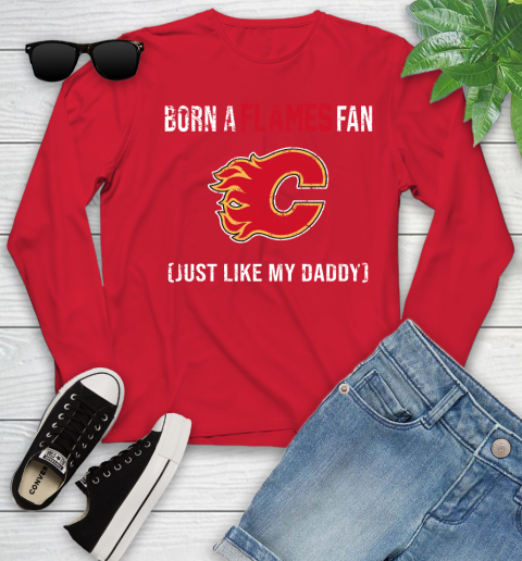 NHL Calgary Flames Hockey Loyal Fan Just Like My Daddy Shirt Youth Long Sleeve 10