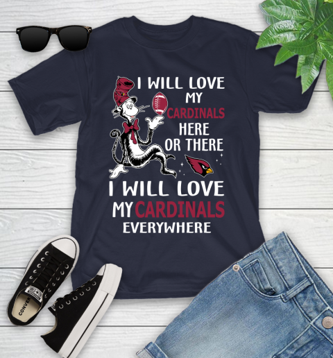 NFL Football Arizona Cardinals I Will Love My Cardinals Everywhere Dr Seuss Shirt Youth T-Shirt 2