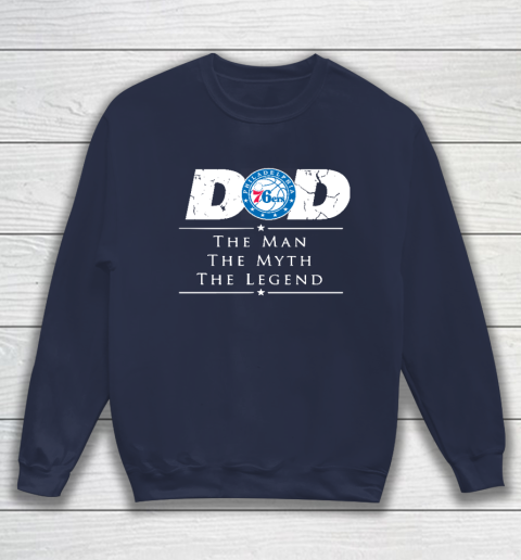 Philadelphia 76ers NBA Basketball Dad The Man The Myth The Legend Sweatshirt 2