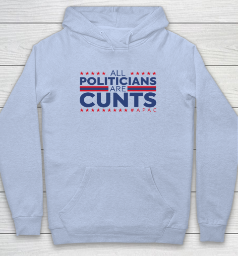 All Politicians Are Cunts Hoodie 5