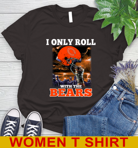 Chicago Bears NFL Football I Only Roll With My Team Sports Women's T-Shirt 9