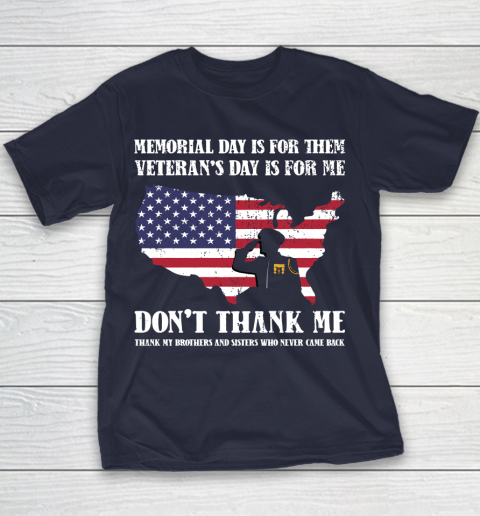 Veteran Shirt Memorial Day Is For Them Veteran's Day Is For Me  Funny Father's Day Youth T-Shirt 2