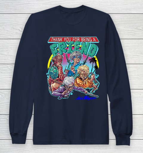 Golden Girls Tshirt Thank You For Being A Friend Ninja Turtles Long Sleeve T-Shirt 2