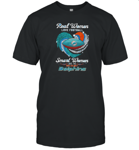 Real Women Love Football Smart Women Love The Miami Dolphins Heart Diamond 2024 T-Shirt