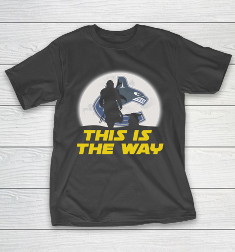 Vancouver Canucks NHL Ice Hockey Star Wars Yoda And Mandalorian This Is The Way T-Shirt