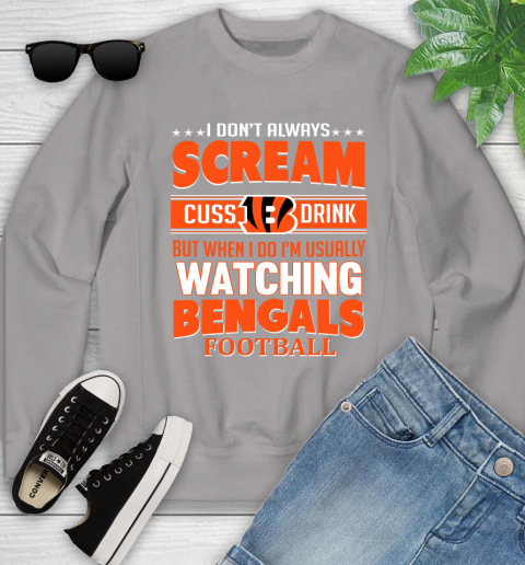 Cincinnati Bengals NFL Football I Scream Cuss Drink When I'm Watching My Team Youth Sweatshirt 3
