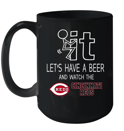 Cincinnati Reds Baseball MLB Let's Have A Beer And Watch Your Team Sports Ceramic Mug 15oz