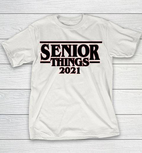 Senior Things 2021  Class of 2021 Graduation Youth T-Shirt