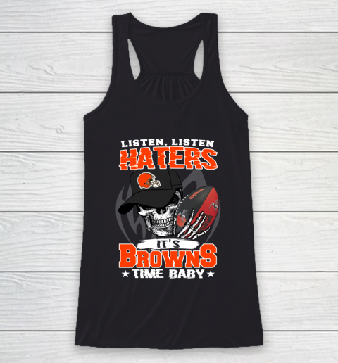 Listen Haters It is BROWNS Time Baby NFL Racerback Tank