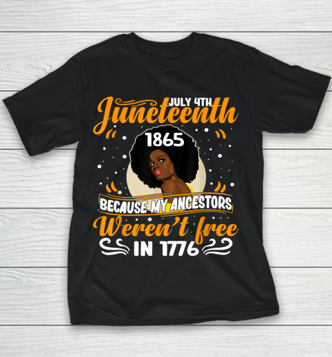 Juneteenth 1865 Because My Ancestor Weren't Free 1776 Black Women Youth T-Shirt
