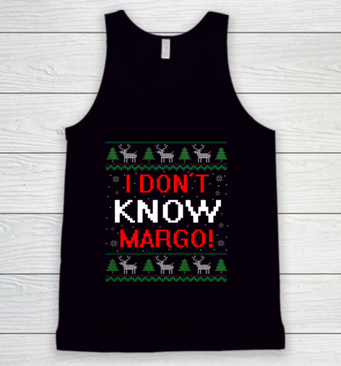 I Don t Know Margo Funny Christmas Vacation Tank Top