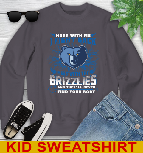 NBA Basketball Memphis Grizzlies Mess With Me I Fight Back Mess With My Team And They'll Never Find Your Body Shirt Youth Sweatshirt 5