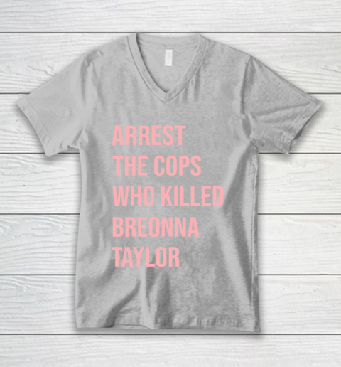 Arrest the cops who killed Breonna Taylor- Say Her Name V-Neck T-Shirt 3
