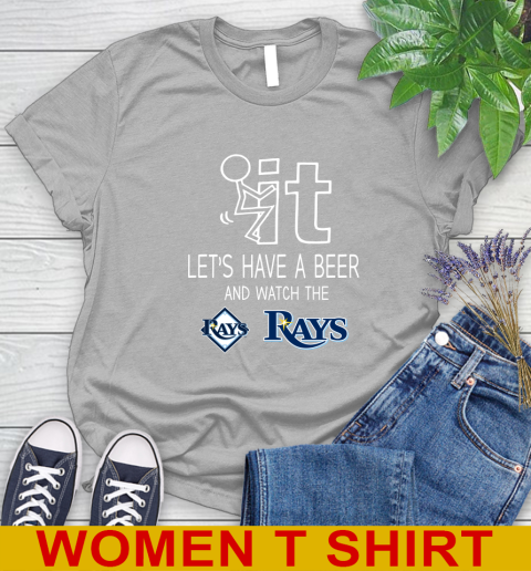 Tampa Bay Rays Baseball MLB Let's Have A Beer And Watch Your Team Sports Women's T-Shirt 5