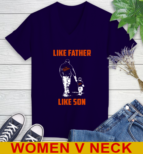 Baltimore Orioles MLB Baseball Like Father Like Son Sports Women's V-Neck T-Shirt 3