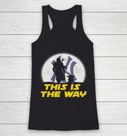 New York Yankees MLB Baseball Star Wars Yoda And Mandalorian This Is The Way Racerback Tank