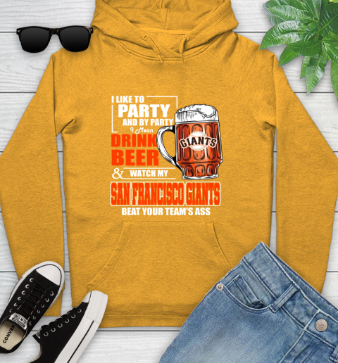 MLB I Like To Party And By Party I Mean Drink Beer And Watch My San Francisco Giants Beat Your Team's Ass Baseball Youth Hoodie 2