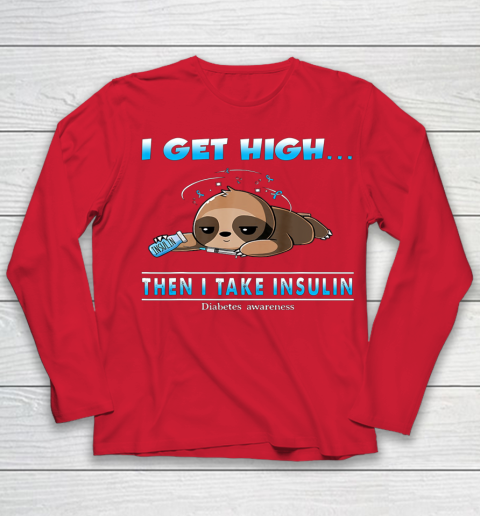 Sloth I Get High Then I Take Insulin Diabetes Awareness Youth Long Sleeve 8