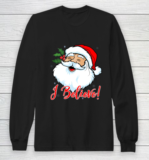 I Believe In Santa Claus T Shirt Funny Christmas Holiday Long Sleeve T-Shirt