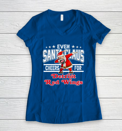 Detroit Red Wings Even Santa Claus Cheers For Christmas NHL Women's V-Neck T-Shirt 7