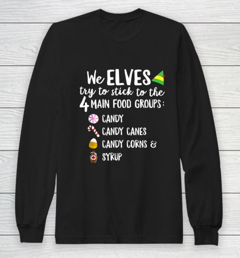 We Elves Stick To The Four Main Food Groups T Shirt Elf XMAS Long Sleeve T-Shirt