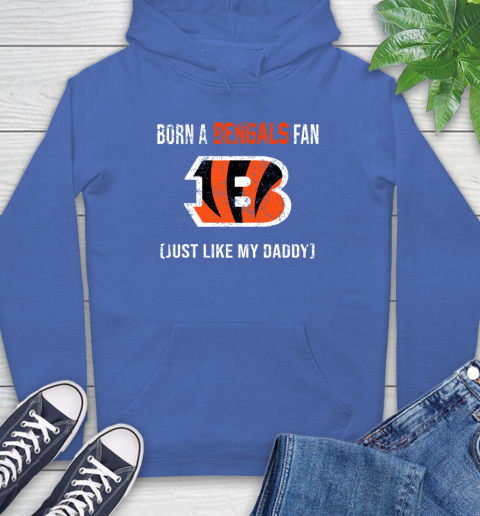 NFL Cincinnati Bengals Football Loyal Fan Just Like My Daddy Shirt Hoodie 10