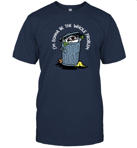 jqax raccoon iamp 39 m gonna be the whole problem premium classic t shirt 2 front navy