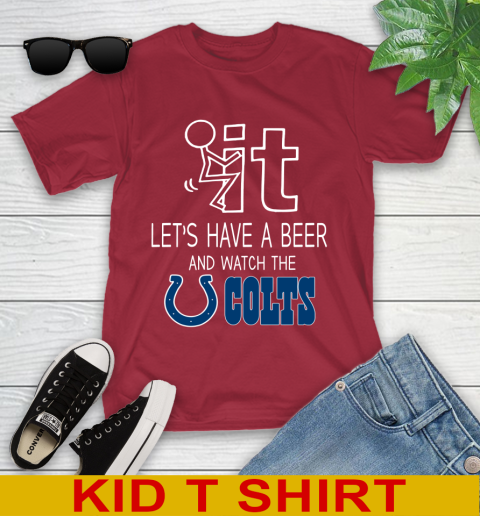 Indianapolis Colts Football NFL Let's Have A Beer And Watch Your Team Sports Youth T-Shirt 12