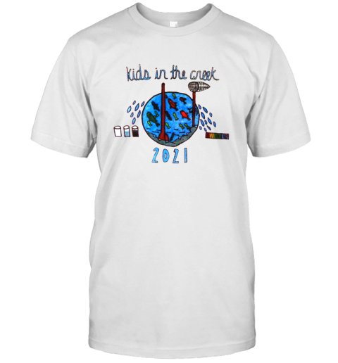 Kids in the Creek T Shirts