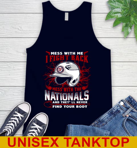 MLB Baseball Washington Nationals Mess With Me I Fight Back Mess With My Team And They'll Never Find Your Body Shirt Tank Top 2