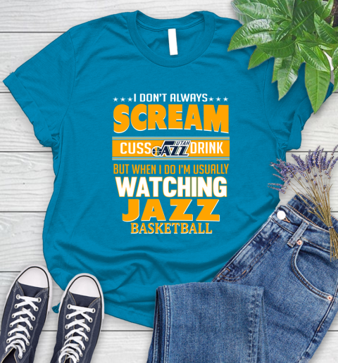 Utah Jazz NBA Basketball I Scream Cuss Drink When I'm Watching My Team Women's T-Shirt 10