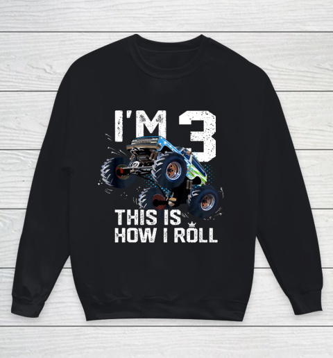 Kids I'm 3 This is How I Roll Monster Truck 3rd Birthday Boy Gift 3 Year Old Youth Sweatshirt