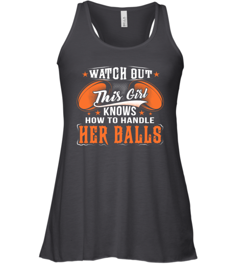 RUGBY Watch Out This Girl Knows How To Handle Her Balls Racerback Tank