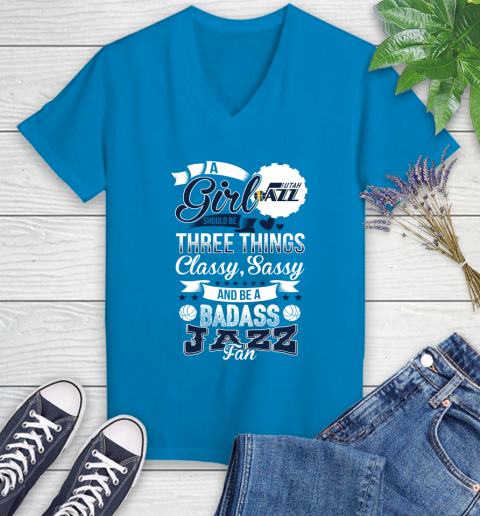 Utah Jazz NBA A Girl Should Be Three Things Classy Sassy And A Be Badass Fan Women's V-Neck T-Shirt 7