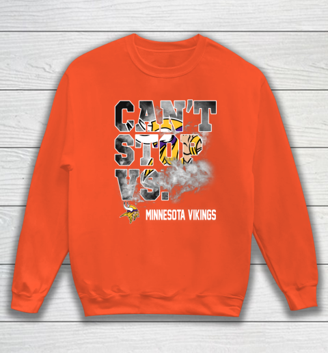 NFL Minnesota Vikings Can't Stop Vs Sweatshirt 3