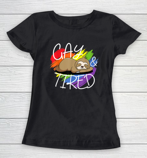 Gay and Tired Funny LGBT Sloth Rainbow Pride Women's T-Shirt