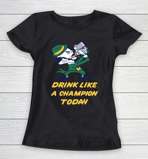 Beer Lover Funny Shirt Drink Like A Champion Today Women's T-Shirt