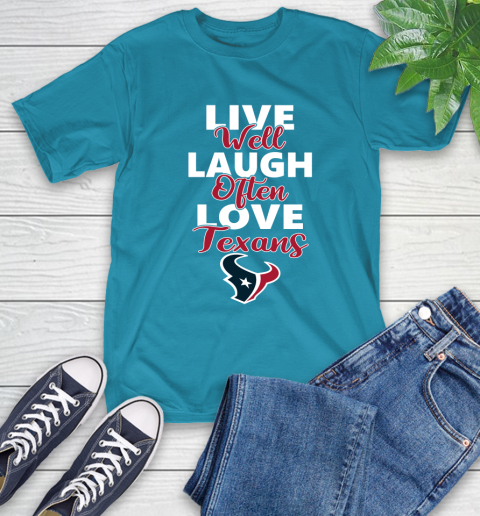 NFL Football Houston Texans Live Well Laugh Often Love Shirt T-Shirt 10