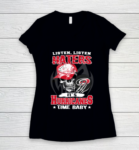 Listen Haters It is HURRICANES Time Baby NHL Women's V-Neck T-Shirt