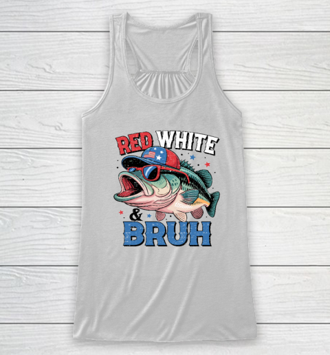Red White And Bruh Shirt 4th Of July Patriotic Fish Racerback Tank