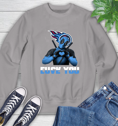NHL Tennessee Titans Deadpool Love You Fuck You Football Sports Sweatshirt 5