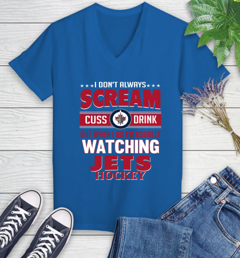 Winnipeg Jets NHL Hockey I Scream Cuss Drink When I'm Watching My Team Women's V-Neck T-Shirt 10