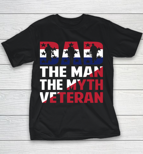 Veteran Shirt Dad the Man the myth Veteran Youth T-Shirt